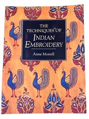 The Techniques of Indian Embroidery Book Anne Morrell Softcover India Crafts